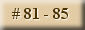 Taunts 81-85