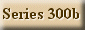 Series 300 B Taunts
