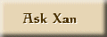 Ask Xan